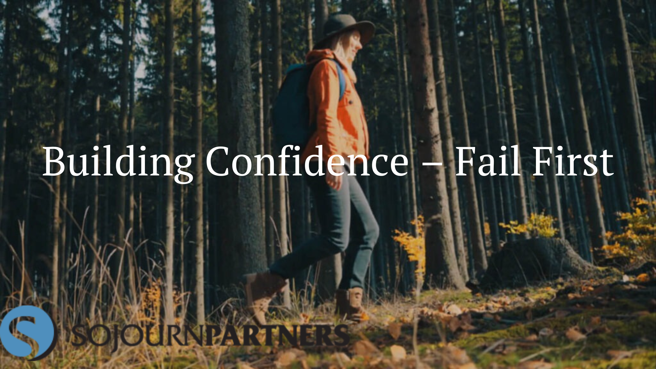 Building Confidence - Fail First