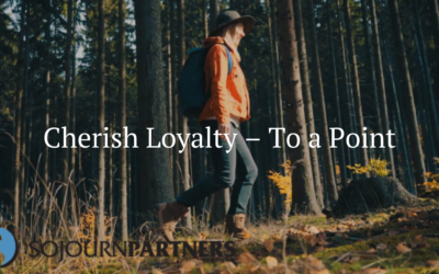 Cherish Loyalty – To a Point